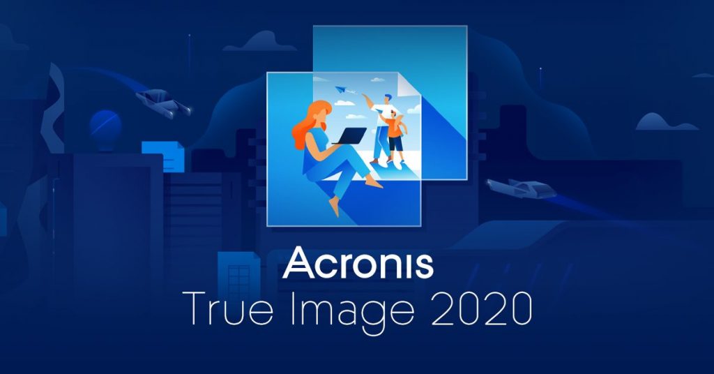 Acronis True Image 2020: Νέα έκδοση για το ειδικό λογισμικό backup