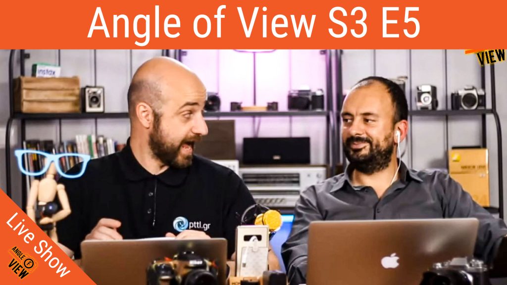 Angle of View S3 E5: Μιλήσαμε για Nikon Z 50, Canon EOS Ra, Leica SL2, Xiaomi Mi Note 10!