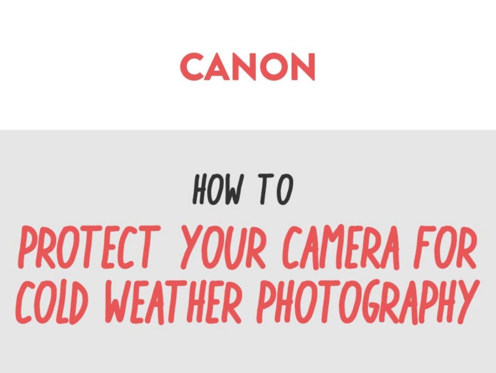 Canon: Μας δίνει συμβουλές προστασίας του εξοπλισμού για λήψεις στο κρύο